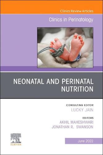 Cover image for Neonatal and Perinatal Nutrition, an Issue of Clinics in Perinatology