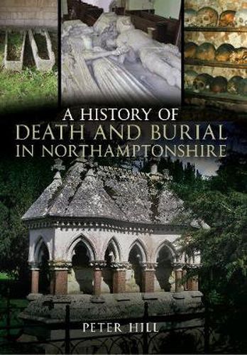 A History of Death and Burial in Northamptonshire