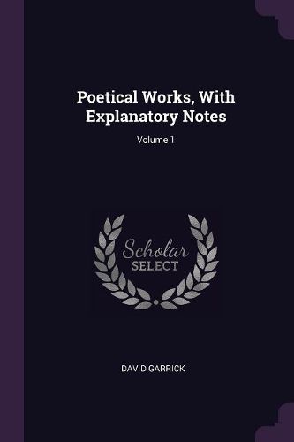 Cover image for Poetical Works, With Explanatory Notes; Volume 1