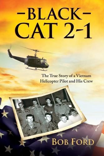 Cover image for Black Cat 2-1: The True Story of a Vietnam Helicopter Pilot and His Crew