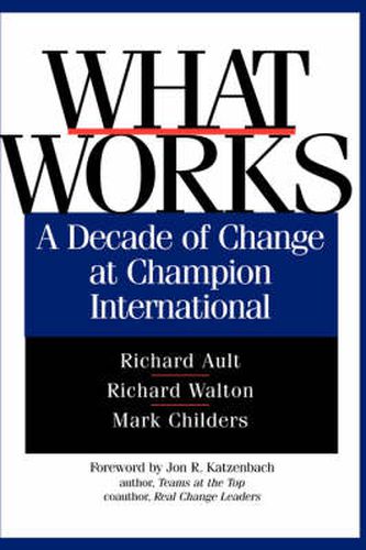 Cover image for What Works: A Decade of Change at Champion International