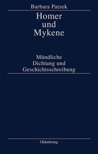 Cover image for Homer Und Mykene: Mundliche Dichtung Und Geschichtsschreibung