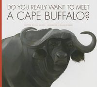 Cover image for Do You Really Want to Meet a Cape Buffalo?