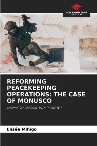 Cover image for Reforming Peacekeeping Operations