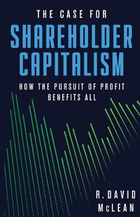 Cover image for The Case for Shareholder Capitalism