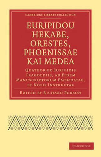 Euripidou Hekabe, Orestes, Phoenissae kai Medea: Quatuor ex Euripidis Tragoediis, ad Fidem Manuscriptorum Emendatae, et Notis Instructae