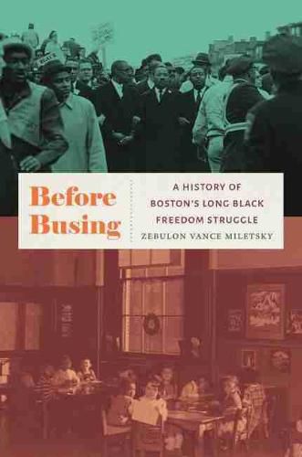 Cover image for Before Busing: A History of Boston's Long Black Freedom Struggle