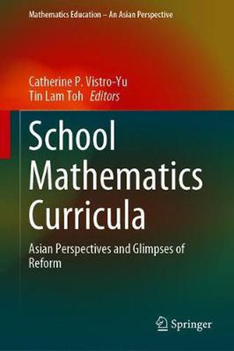 Cover image for School Mathematics Curricula: Asian Perspectives and Glimpses of Reform