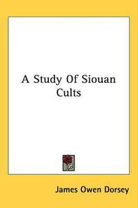 Cover image for A Study of Siouan Cults