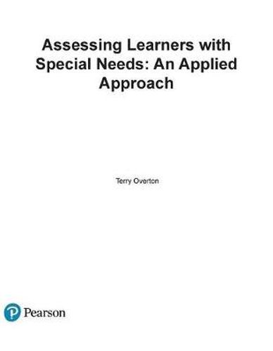 Assessing Learners with Special Needs: An Applied Approach, Enhanced Pearson Etext with Loose-Leaf Version -- Access Card Package