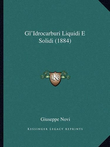 Cover image for Gl'idrocarburi Liquidi E Solidi (1884)