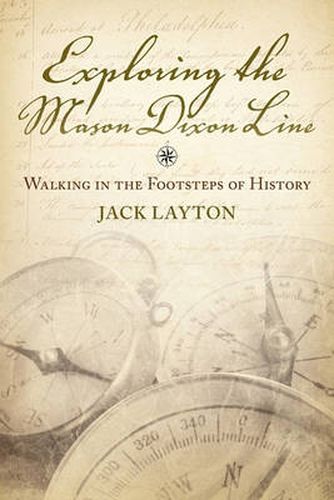 Cover image for Exploring the Mason Dixon Line - Walking in the Footsteps of History