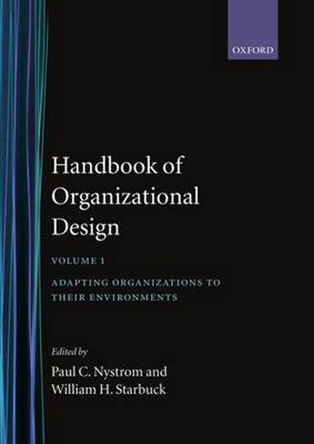 Cover image for Handbook of Organizational Design: 1: Adapting Organizations to their Environments