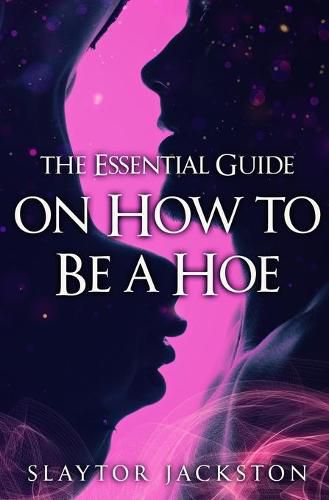 Cover image for The Essential Guide on How to be a Hoe