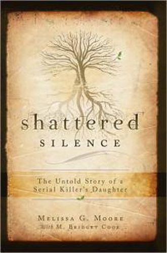 Shattered Silence: The Untold Story of a Serial Killer's Daughter