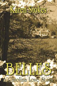 Cover image for Belles: A Carolina Love Story