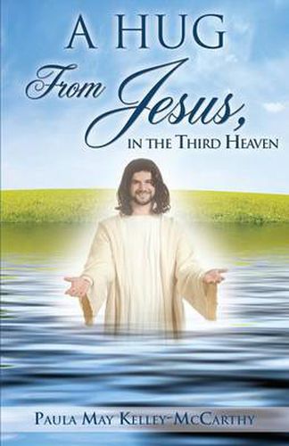 Cover image for A Hug from Jesus, in the Third Heaven