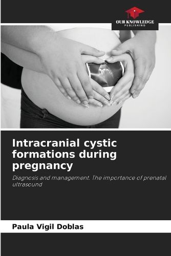 Cover image for Intracranial cystic formations during pregnancy