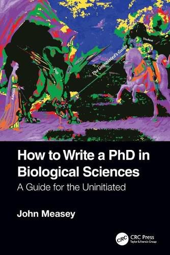 Cover image for How to Write a PhD in Biological Sciences: A Guide for the Uninitiated