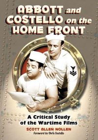 Cover image for Abbott and Costello on the Home Front: A Critical Study of the Wartime Films