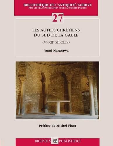 Cover image for Les Autels Chretiens Du Sud de la Gaule (Ve-Xiie Siecles)