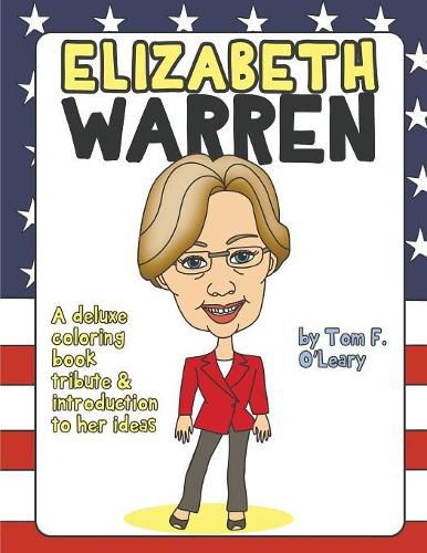 Elizabeth Warren: A deluxe coloring book tribute & introduction to her ideas