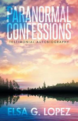 Cover image for Paranormal Confessions: Testimonial Autobiography