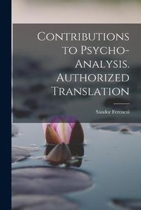 Cover image for Contributions to Psycho-analysis. Authorized Translation