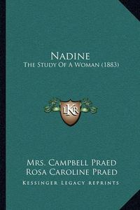 Cover image for Nadine: The Study of a Woman (1883)