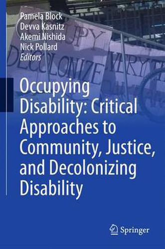 Cover image for Occupying Disability: Critical Approaches to Community, Justice, and Decolonizing Disability