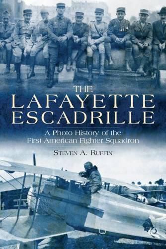 Cover image for The Lafayette Escadrille: A Photo History of the First American Fighter Squadron