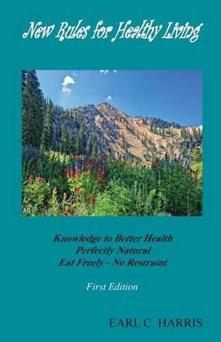 Cover image for New Rules for Healthy Living: knowledge to Better Health Perfectly Natural