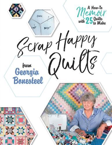 Cover image for Scrap Happy Quilts from Georgia Bonesteel: A How-To Memoir with 25 Quilts to Make