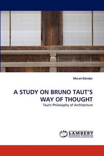 Cover image for A Study on Bruno Taut's Way of Thought