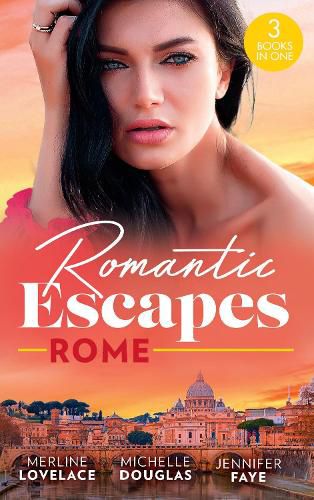 Romantic Escapes: Rome: ''I Do''...Take Two! (Three Coins in the Fountain) / Reunited by a Baby Secret / Best Man for the Bridesmaid