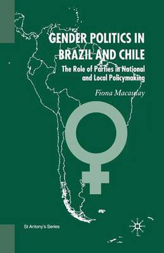 Cover image for Gender Politics in Brazil and Chile: The Role of Parties in National and Local Policymaking