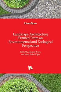 Cover image for Landscape Architecture Framed from an Environmental and Ecological Perspective