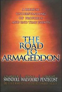 Cover image for The Road to Armageddon: A Biblical Understanding of Prophecy and End-Time Events