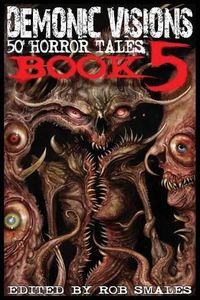 Cover image for Demonic Visions 50 Horror Tales Book 5