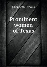 Cover image for Prominent women of Texas