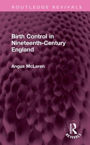 Cover image for Birth Control in Nineteenth-Century England