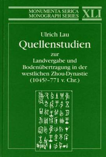 Cover image for Quellenstudien zur Landvergabe und Bodenubertragung in der westlichen Zhou-Dynastie (1045?-771 v.Chr.)