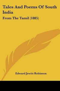 Cover image for Tales and Poems of South India: From the Tamil (1885)