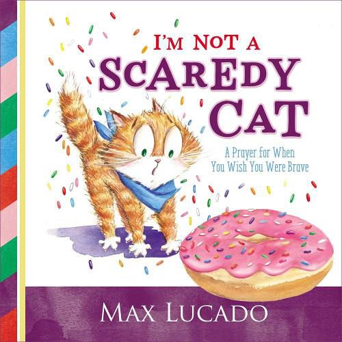 Cover image for I'm Not a Scaredy Cat: A Prayer for When You Wish You Were Brave