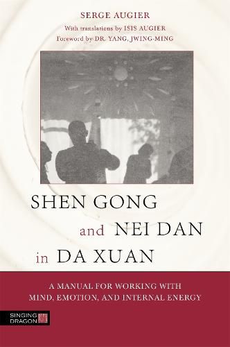 Shen Gong and Nei Dan in Da Xuan: A Manual for Working with Mind, Emotion, and Internal Energy