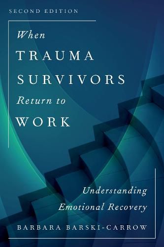 Cover image for When Trauma Survivors Return to Work: Understanding Emotional Recovery