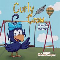 Cover image for Curly Crow Goes to the Park