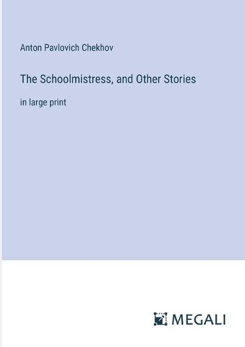 Cover image for The Schoolmistress, and Other Stories