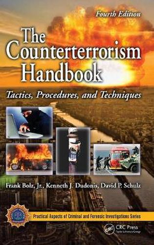 Cover image for The Counterterrorism Handbook: Tactics, Procedures, and Techniques, Fourth Edition