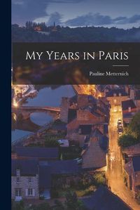 Cover image for My Years in Paris